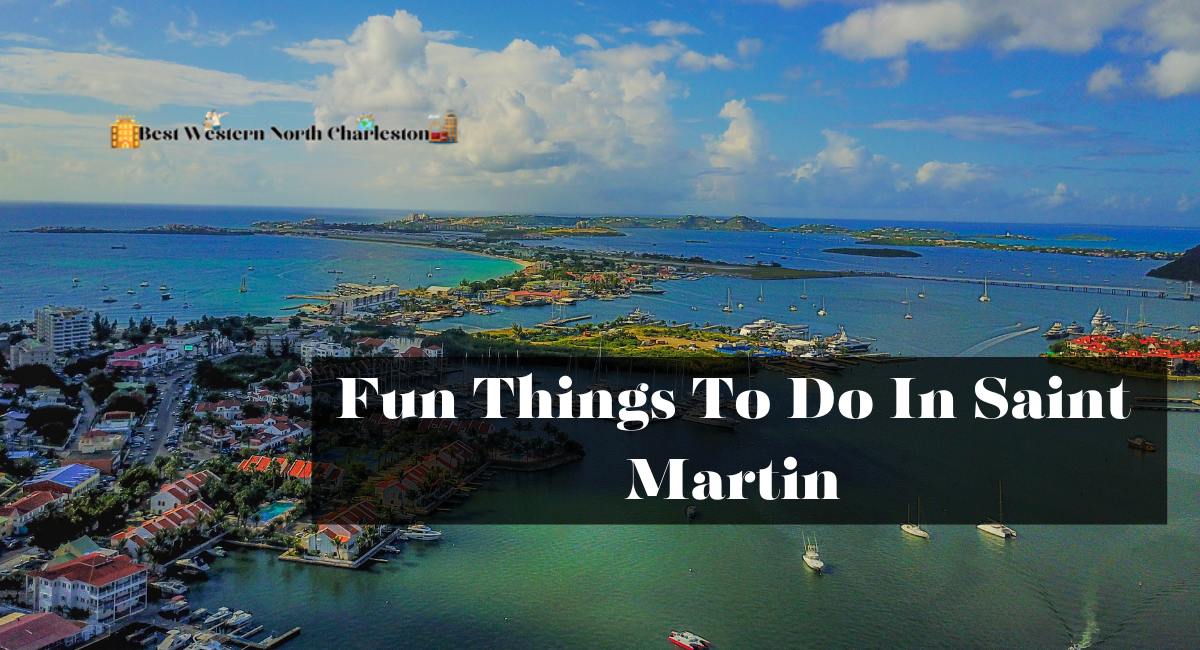 Fun Things To Do In Saint Martin