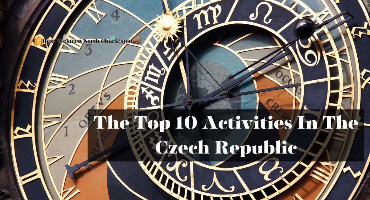 The Top 10 Activities In The Czech Republic