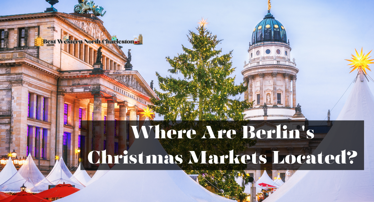 Where Are Berlin's Christmas Markets Located