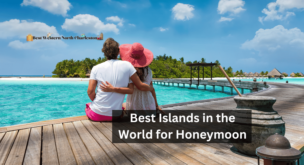 Best Islands in the World for Honeymoon
