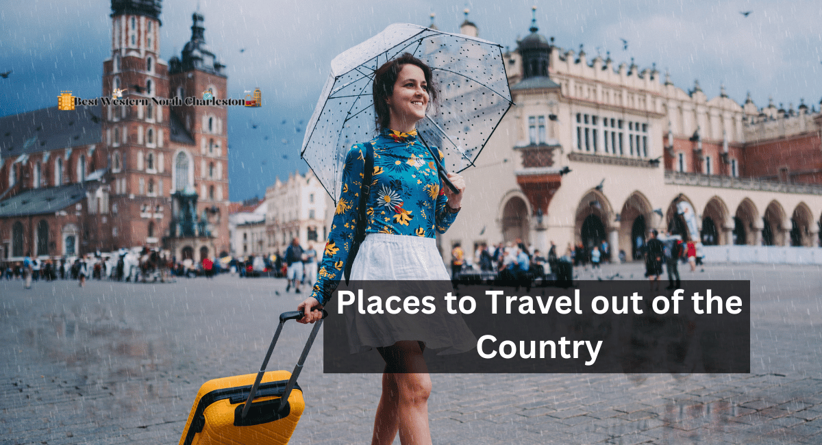 Places to Travel out of the Country